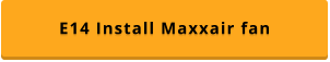 E14 Install Maxxair fan